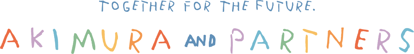 TOGETHER FOR THE FUTURE AKIMURA AND PARTNERS